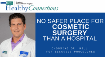 No Safer Place for Cosmetic Surgery than a Hospital: Choosing Dr. Hill for Elective Procedures