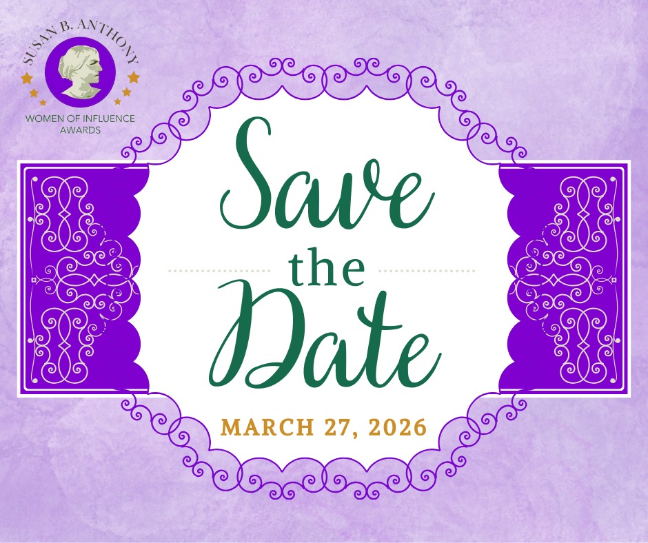 2026 Susan B. Anthony – Women of Influence Award Dinner Save the Date - March 27, 2026