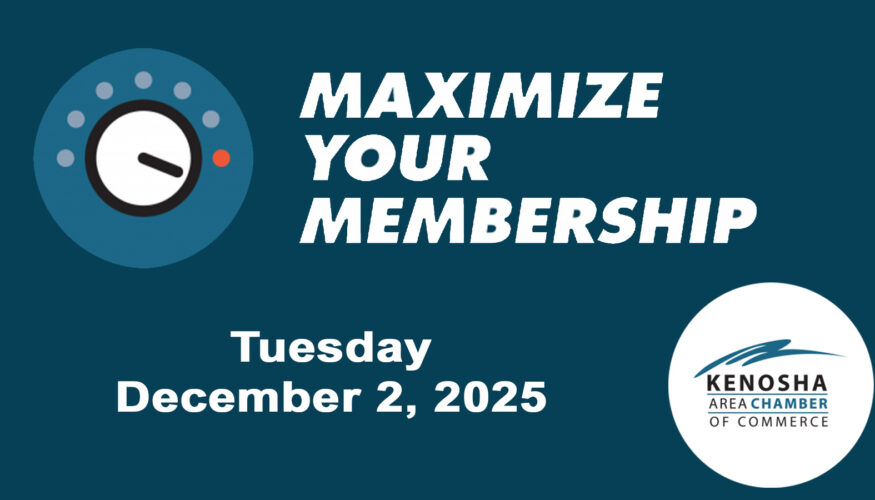 Maximize Your Membership Kenosha Chamber