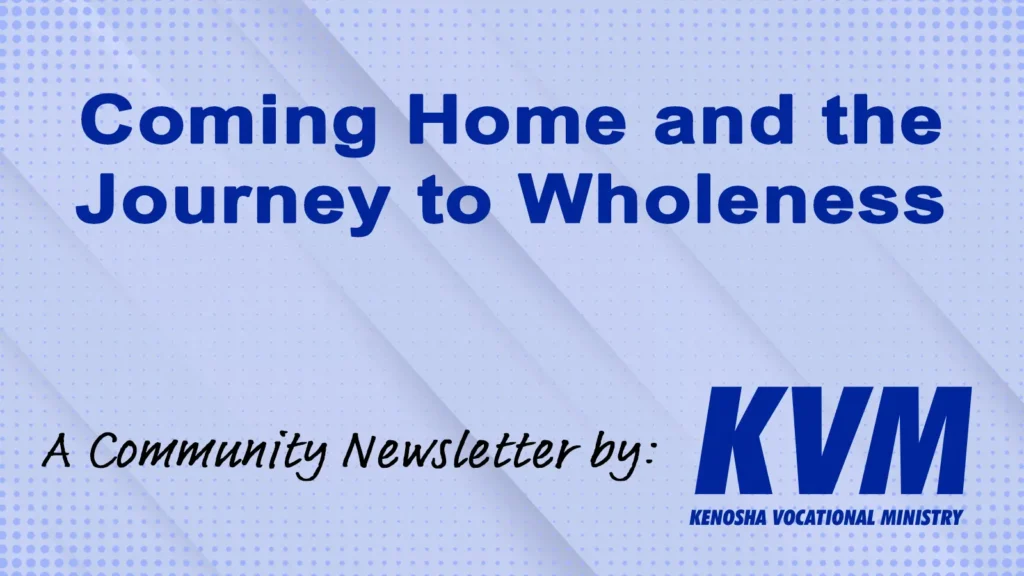 Coming Home and the Journey to Wholeness