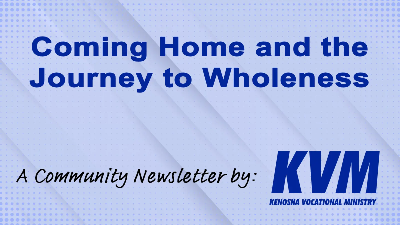 Coming Home and the Journey to Wholeness