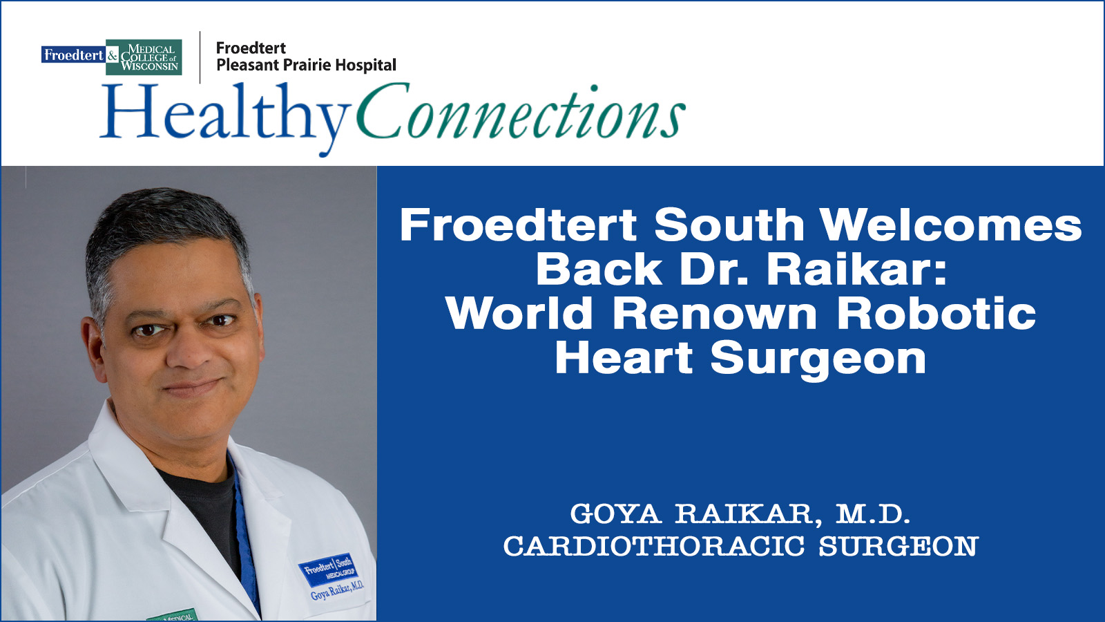 Froedtert South Welcomes Back Dr. Raikar - World Renown Robotic Heart Surgeon