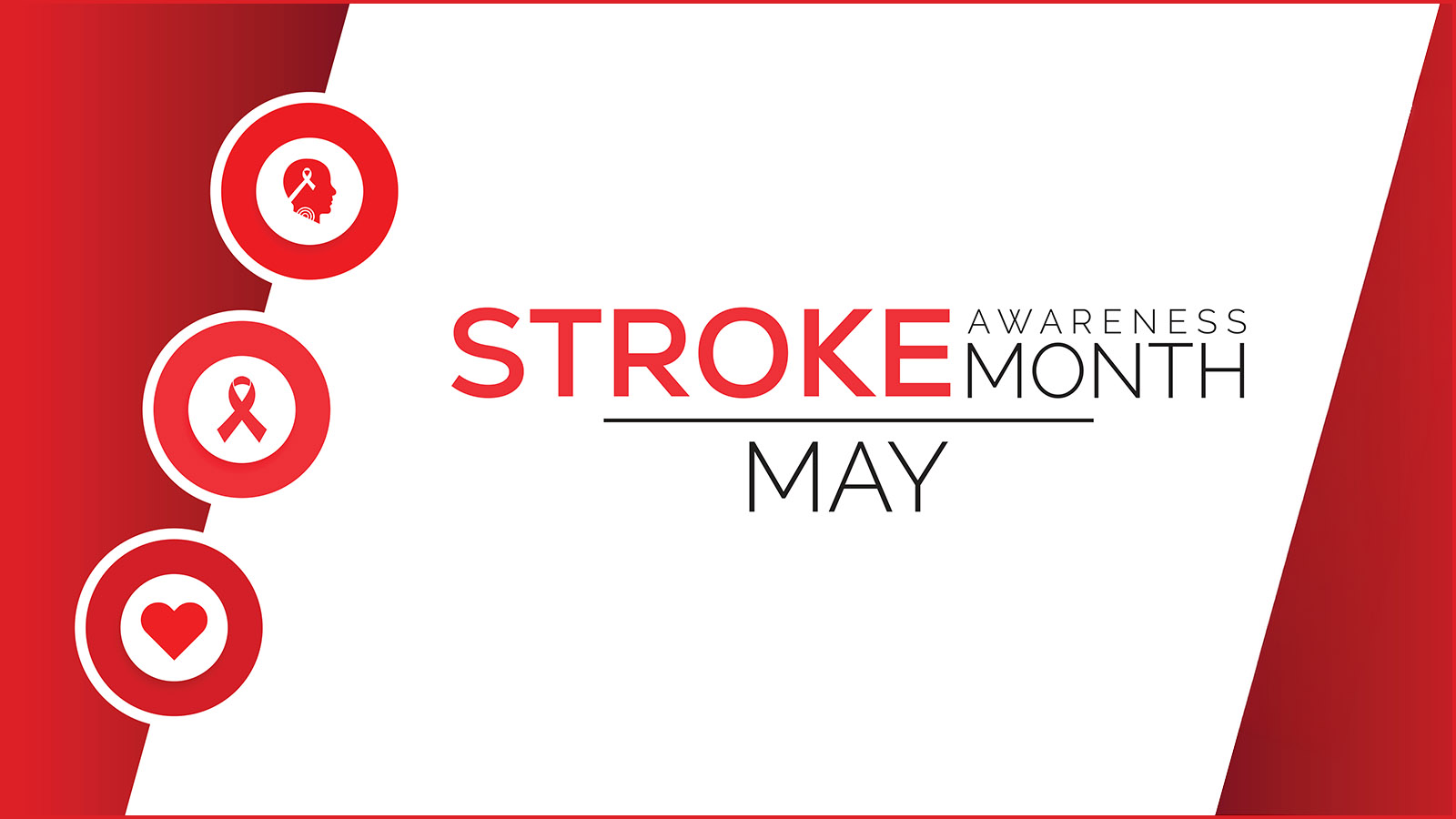 Stroke Awareness Month Stroke Awareness Month in May - Knowing stroke signs can save a life when every minute counts